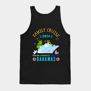 Family Cruise 2024 Making Memories Together Bahamas Vacation Tank Top